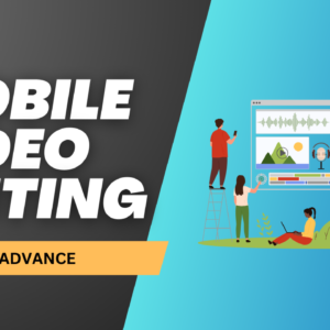 Mobile Video Editing